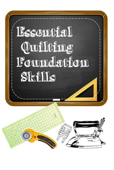 Essential Quilting Foundation Skills